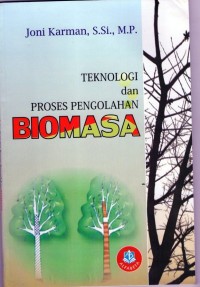 Teknologi dan Proses Pengolahan Biomasa