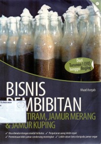 Bisnis Pembibitan Jamur Tiram, Jamur Merang & Jamur Kuping