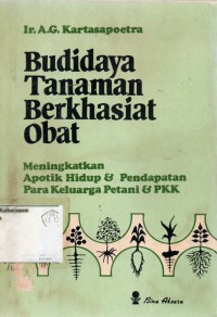 Budidaya Tanaman Berkhasiat Obat: Meningkatkan Apotik Hidup & Pendapatan Para Keluarga Petani & Pkk