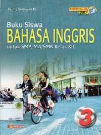 Buku Siswa: Bahasa Inggris untuk SMA-MA/SMK kelas XII: KURIKULUM 2013