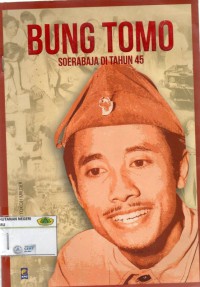 Bung Tomo: soerabaja di tahun 45