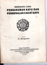 Beberapa Cara Pengukuran Kayu dan Pengenalan Cacat Kayu