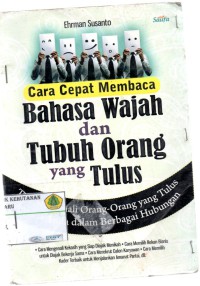 Cara Cepat Membaca Bahasa Wajah dan Tubuh Orang yang Tulus