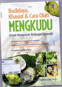 Budidaya Khasiat & Cara Olah Mengkudu Untuk Mengobati Berbagai Penyakit: sejarah pemanfaatan mengkudu untuk pengobatan, riset medis mengkudu untuk pelbagai pengobatan, pengolhan buah mengkudu , baik dalam bentuk cair maupun kering, puluhan resep mengkudu untuk mengobati penyakit baik ringan maupun berat , pembudidayaan tanaman mengkudu