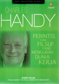 Charles Handy : perintis dan filsuf yang mengubah dunia kerja