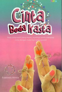 Cinta Beda Kasta: rasa cinta kasih yang murni, sejatinya selalu menatap cinta dengan mata hati tanpa peduli.