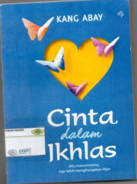 Cinta Dalam Ikhlas: aku mencintaimu, tapi lebih mengharapkannya