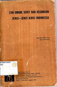 Ciri Umum, Sifat dan Kegunaan Jenis-Jenis Kayu Indonesia