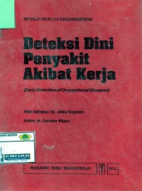 Deteksi Dini Penyakit Akibat Kerja = Eraly Detection of Occupational Diseases)