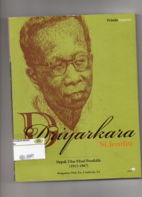 Driyarkara Si Jenthu: napak tilas filsuf pendidik (1913- 1967)