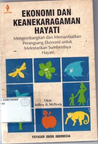 Ekonomi Dan Keanekaragaman Hayati : Mengembangkan Dan Memanfaatkan Perangsang Ekonomi Untuk Melestarikan Sumberdaya Hayati