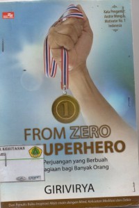 From Zero Superhero:kisah perjuangan yang berbuah kebahagian bagi banyak orang.