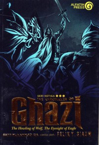 The Chronicles of Ghazi Seri Ketiga The Howling of Wolft, The Eyesight of Eagle