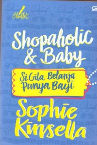 Shopaholic & Baby : sigila belanja punya bayi