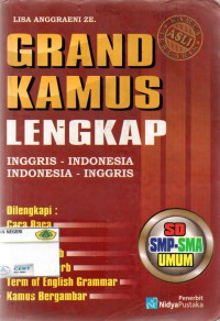 Grand Kamus Lengkap Inggris Indonesia- Indonesia Inggris : dilengkapi cara baca tenses reguler verb , irreguler, verb term of english grammer kamus bergambar