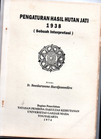 Pengaturan Hasil Hutan Jati 1938 (sebuah interpretasi)