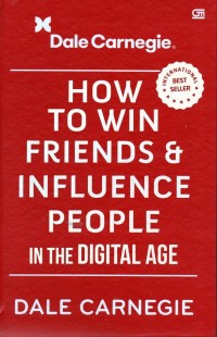 How to Win Friends & Influence People in the Digital Age