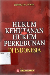 Hukum Kehutanan & Hukum Perkebunan Di Indonesia