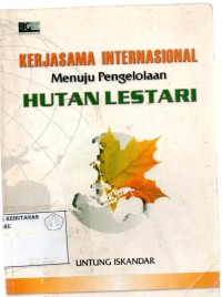 Kerjasama Internanasional Menuju Pengelolaan Hutan Lestari