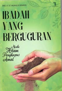 Ibadah Yang Berguguran: hitam noda penghapus amal