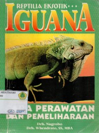 Reptilia Iguana : cara perawatan dan pemanfaatan