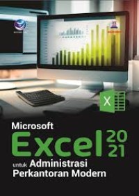 Microsoft Excel 2021 Untuk Administrasi Perkantoran Modern