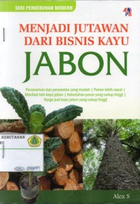 Menjadi Jutawan Dari Bisis Kayu JABON: penanaman dan perawatan yang mudah, panen lebih cepat, manfaat lain kayu jabon, kebutuhan pasar yang cukup tinggi, harga jual kayu jabon yang cukup tinggi.