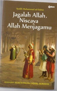 Jagalah Allah, Niscaya Allah Menjagamu: rahasia kemenangan orang beriman