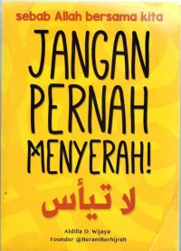 Sebab Allah Bersama Kita Jangan Pernah Menyerah