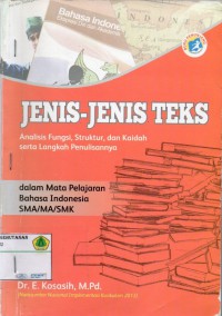 Jenis- Jenis Teks : analisis fungsi, struktur, dan kaidah serta langkah penulisannya. dalam mata pelajaran bahasa indonesia SMA/MA/SMK