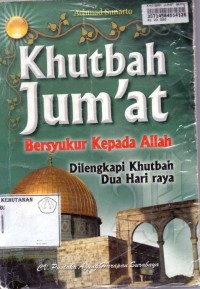 Khutbah Jum'at Bersyukur Kepada Allah: Dilengkapi Khutbah Dua Hari Raya