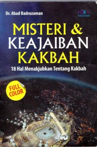 Misteri & Keajaiban Kakbah : 18 hal menakjubkan tentang kakbah