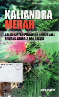 Kaliandra Merah: Dalam Sistem Pertanian Konservasi Peluang, Kendala Dan Solusi