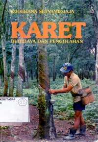 Karet: Budidaya Dan Pengolahan