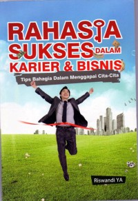 Rahasia Sukses Dalam Karier & Bisnis : tips bahagia dalam menggapai cita- cita