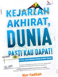 Kejarlah  akhirat, dunia pasti kau dapat