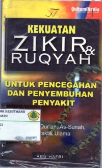 Kekuatan Zikir & Ruqyah : untuk pencegahan dan penyembuhan penyakit