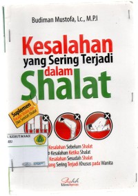 Kesalahan yang Sering Terjadi Dalam Shalat: kesalahan sebelum shalat, kesalahan ketika shalat, kesalahan sesuudah shalat, kesalahan yang sering terjadi khusus pada wanita