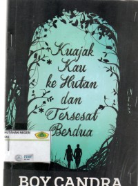 Kuajak Kau Ke Hutan dan Tersesat Berdua