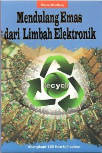 Mendulang Emas Dari limbah Elektronik