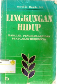 Lingkungan Hidup Masalah, Pengelolaan & Penegakan Hukumanya