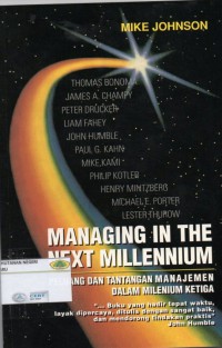 Managing In The Next Millennium : peluang dan tantangan manajemen dalam milenium ketiga