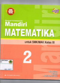 Seri Buku Soal: Mengasah Kemampuan Diri, Mandiri Matematika untuk SMK/MAK KELAS XI : KURIKULUM 2013