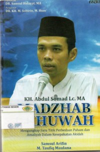 Abdul Somad Madzhab Ukhuwah: mengungkap satu titik perbedaan paham dan amaliyah dalam kesepakatan akidah