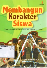 Membangun Karakter Siswa: Melalui Profesionalisme Guru Dan Gerakan Pramuka