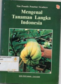 Mengenal Tanaman Langkah Di Indonesia