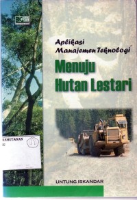 Aplikasi Manajemen Teknologi Menuju Hutan Lestari