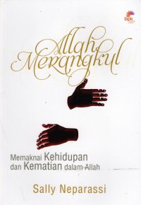 Allah Merangkul: memaknai kehidupan dan kematian dalam allah