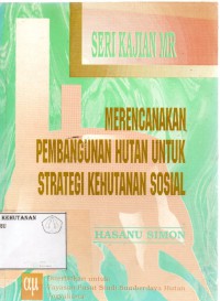 Merencanakan Pembangunan Hutan Untuk Strategi Kehutanan Sosial