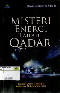 Misteri Energi Lailatul Qadar: panduan utama menggapai keutamaan malam seribu bulan